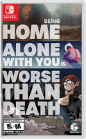 Being Home Alone With You is Worse Than Death